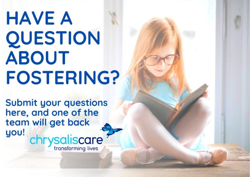 Chrysalis Care Fostering - A question about fostering